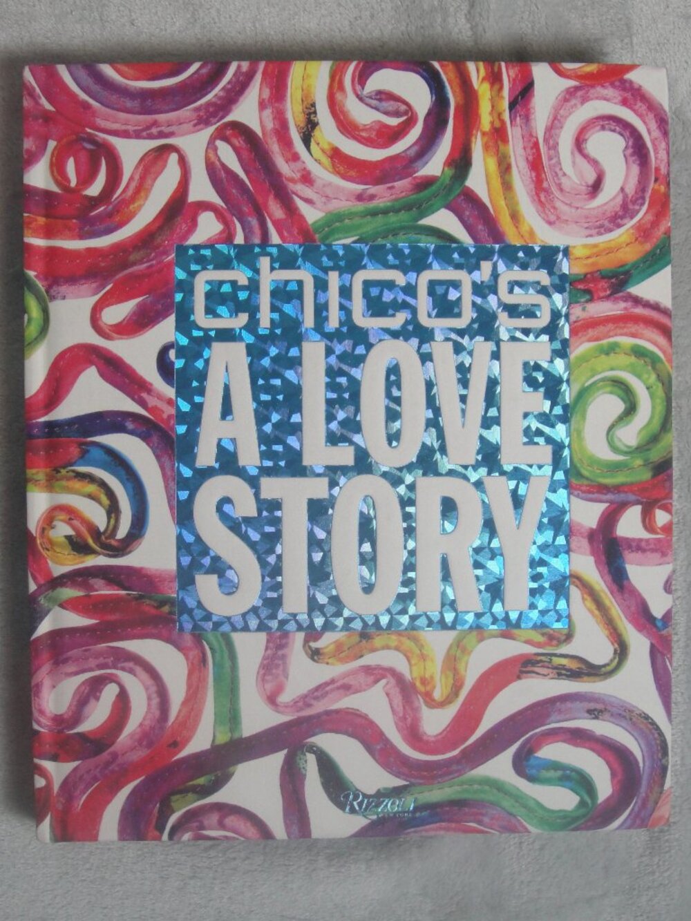Chico’s A Love Story - Fashion Evolution - Rizzoli  Hardcover Coffee Table Book